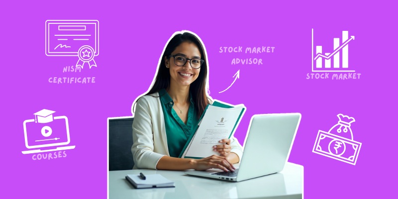 How to Become a Certified Stock Market Advisor in India – Courses, Skills & Earnings Explained